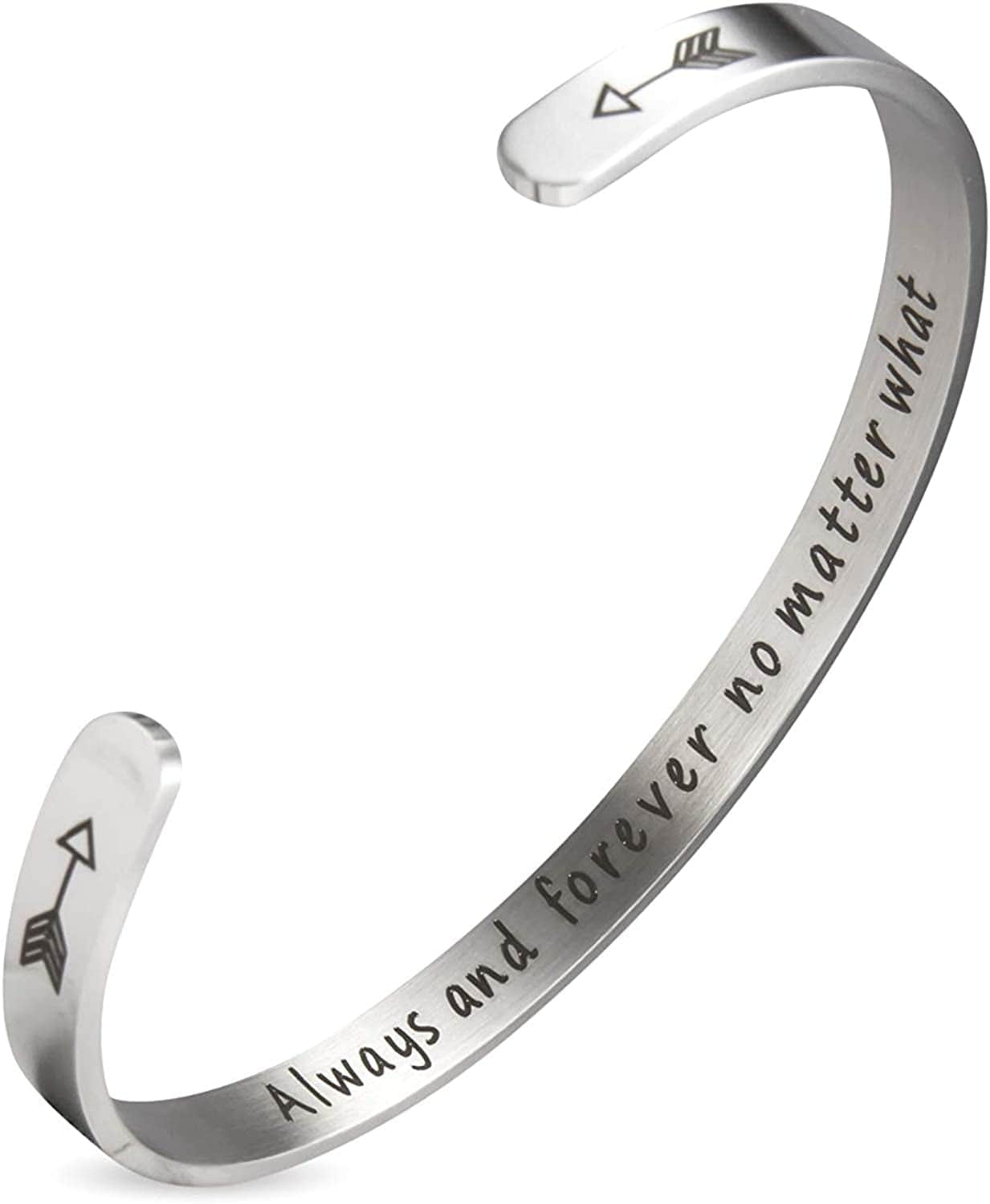 A N Kingpiin Inspirational Bracelets Stainless Steel Cuff Bangle Gifts for Women, Men Teens Girls -Motivational Mantra Quote Inspirational Jewelry for Friendship Encouragement with Gift Box Apparel & Accessories > Jewelry > Bracelets A N KINGPiiN Always and Forever no Matter What