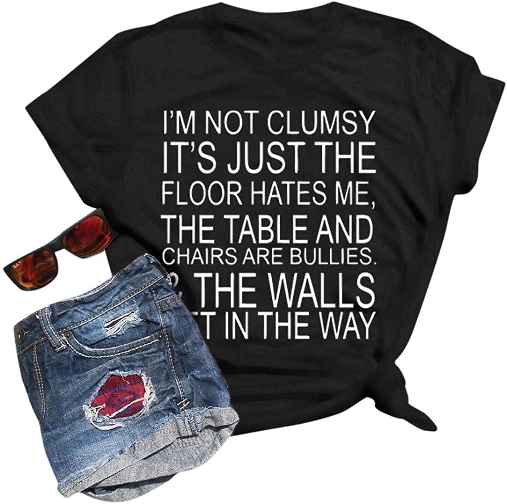 I'M Not Clumsy Tshirt for Women with Sayings Funny Graphic Tees Vintage Teen Girls Casual Summer Short Sleeve Tops Black / Medium