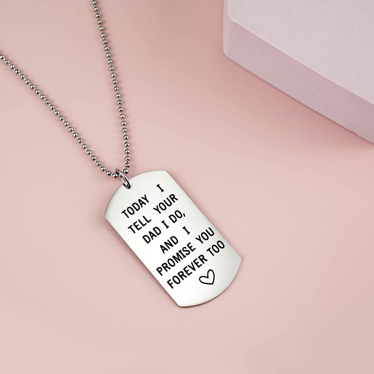Stepson Gifts Dog Tag Necklace Today I Tell Your Dad I Do I Promise You Forever Too Stepdaughter Gift from Stepmother White