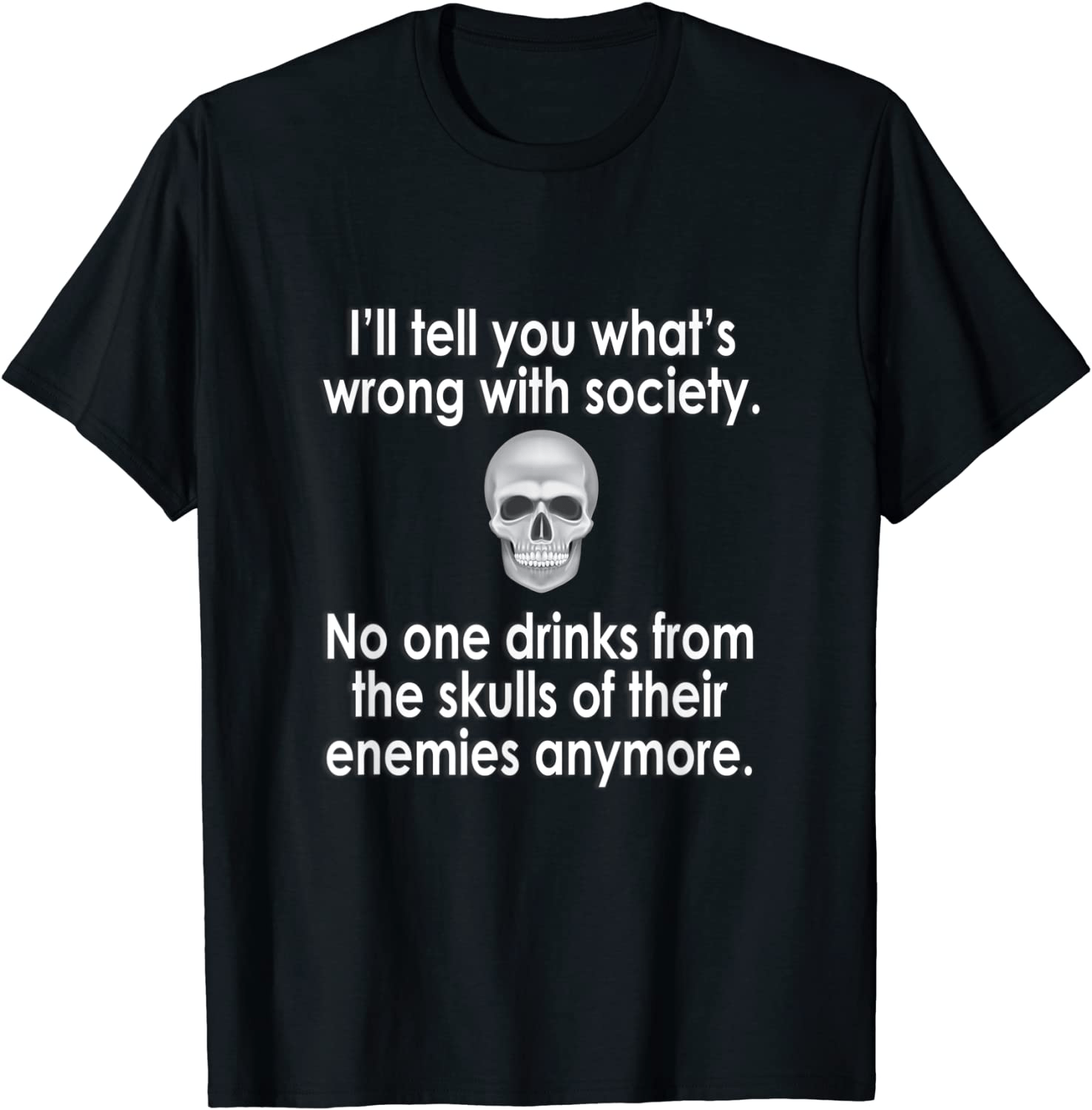 Wrong Society | Drink From The Skull Of Your Enemies T Shirt Arts & Entertainment > Party & Celebration > Gift Giving Splendid Black Men XL