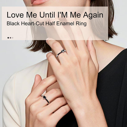 Love Me until I'M Me Again Black Heart-Cut Half Enamel Ring, S925 Sterling Silver Heart Rings Self-Love Ring Gift, Heart Rings Birthday Gifts for Women, Daughter, Wife, Friends