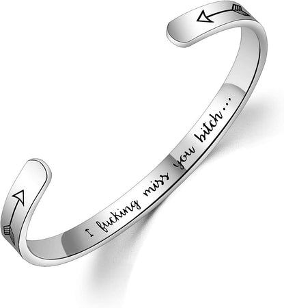 Inspirational Cuff Bracelets for Women Mantra Cuff Bangle Engraving Stainless Steel Funny Inspirational Jewelry Gifts for Best Friend, Sister, Mom, Daughter, Son, Niece Birthday Present Apparel & Accessories > Jewelry > Bracelets liforlove I fucking mis you bitch Bracelet Silver  