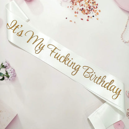 Birthday Sash,It'S My Fucking Birthday White and Gold Glitter Sash for Women Men,16Th 18Th 21St 22Nd 30Th 40Th 50Th 60Th 70Th 80Th 90Th Party Supplies Favors Decorations Gag Gift for Her or Him Apparel & Accessories > Clothing Accessories > Sashes Magunsson's Garden White and Gold  