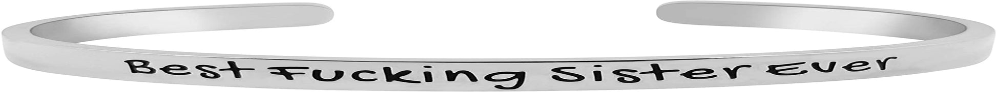 Funny Sister Gifts from Sister or Brother Bracelet - Best Sister Ever Gift Mantra Humorous Quote Sayings Message Cuff Band Bracelet, Jewelry Gifts for Birthday, Christmas, Graduation Apparel & Accessories > Jewelry > Bracelets GLAM&CO Best F-ing Sister Ever - Silver  