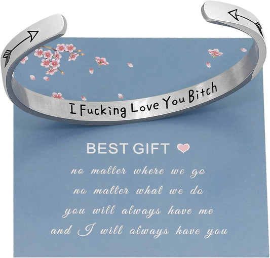 Best Friend Cuff Bracelet for Women Mantra Bracelets Engraved Stainless Steel Cuff Bangle Friendship Jewelry Personalized Gifts for Her Sister BFF Best Friends Apparel & Accessories > Jewelry > Bracelets liforlove I Fu#king Love You Bit#h  