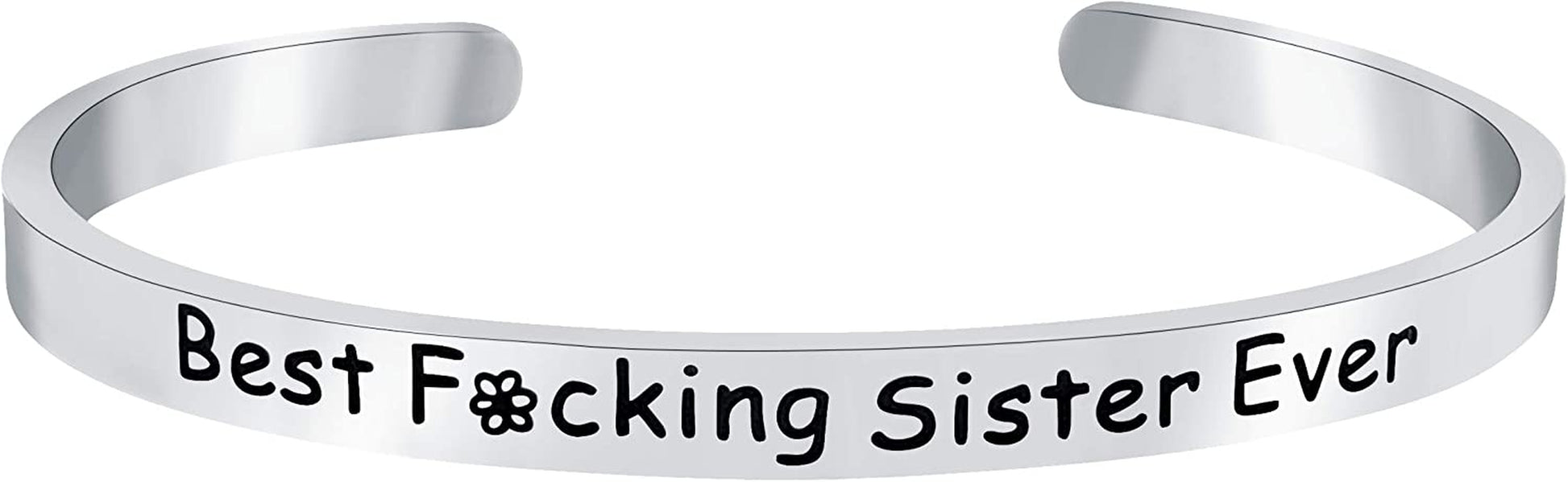 Funny Sister Gifts from Sister or Brother Bracelet - Best Sister Ever Gift Mantra Humorous Quote Sayings Message Cuff Band Bracelet, Jewelry Gifts for Birthday, Christmas, Graduation Apparel & Accessories > Jewelry > Bracelets GLAM&CO Best F*cking Sister Ever - Silver  