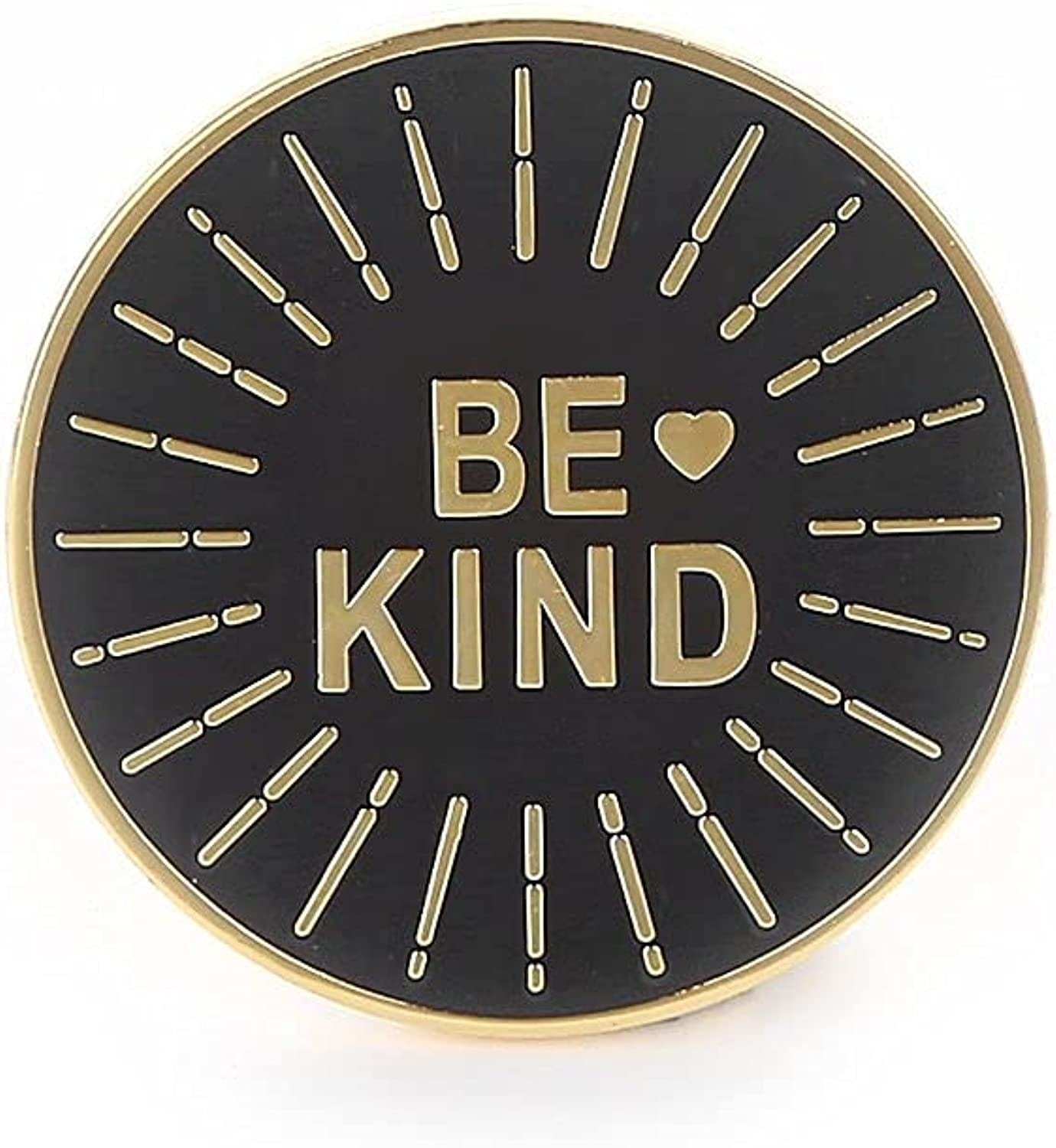 Be Kind Motivational Positive Enamel Lapel Pin Brooch Badge 1.2'' Diameter Premium Gift 5