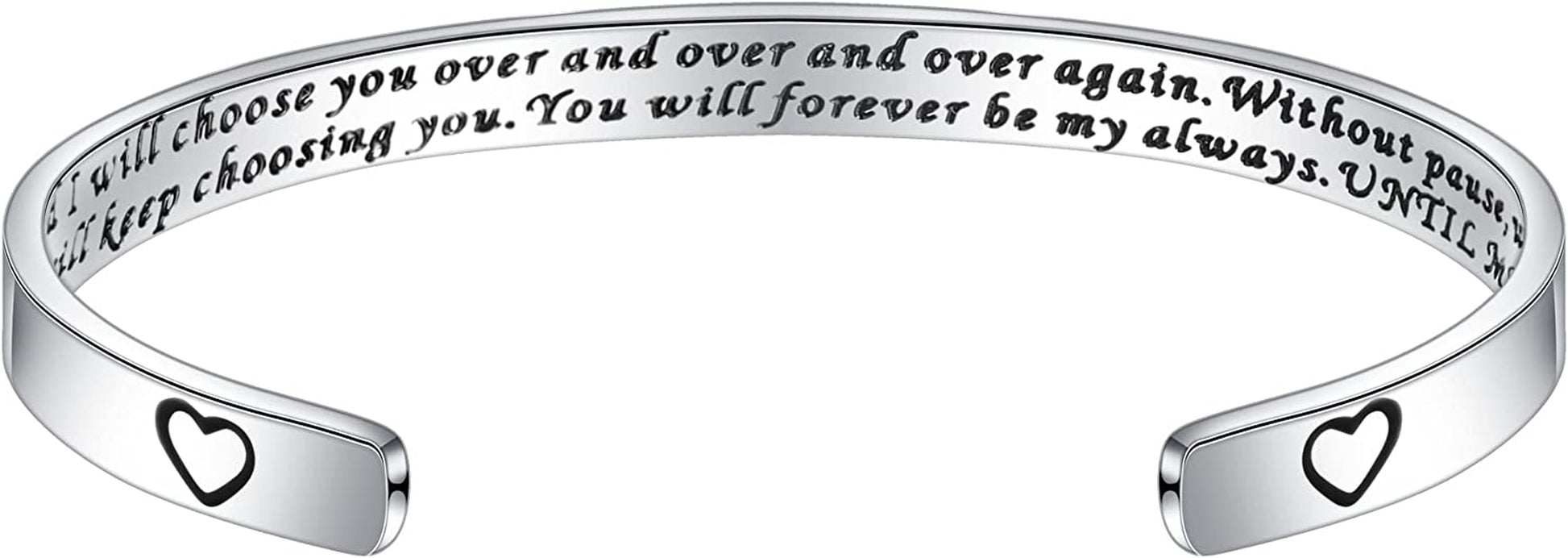 M MOOHAM Bracelets for Women- Engraved Quote Inspirational Bracelet Birthday Christmas Funny Gifts for Best Friend, Daughter, Son, Sister, Niece, Mom, Coworkers, Stainless Steel Jewelry Apparel & Accessories > Jewelry > Bracelets M MOOHAM I CHOOSE YOU.And I will choose you over and over and over again.  
