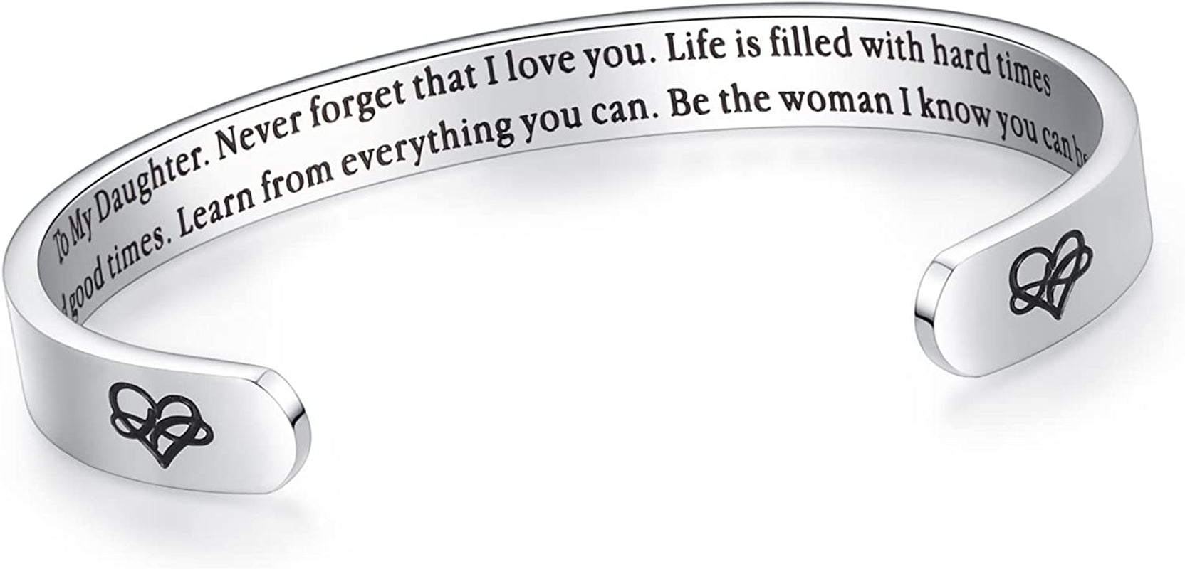 Aryahozel Motivational Cuff Bracelet for Women Girls, Personalized Jewelry Gifts for Her Daughter Mom Sister Niece Best Friends, Engraved Different Sayings Apparel & Accessories > Jewelry > Bracelets AryaHozel Daughter Gift-To my daughter. Never forget that I love you...  