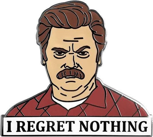 Funny Ron Swanson 'I Regret Nothing' Enamel Lapel Pin
