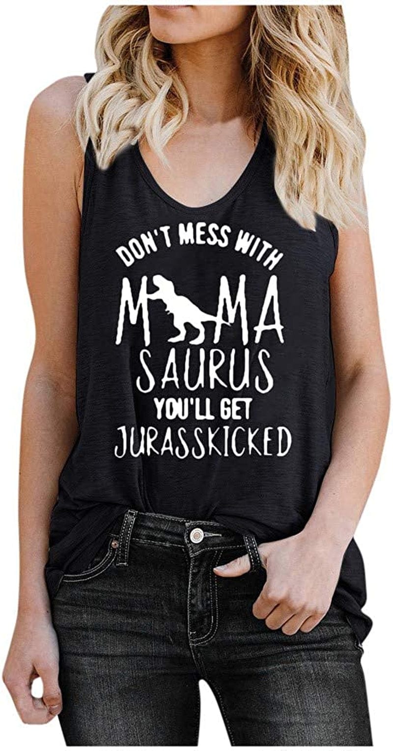 Funny Tank Tops for Women with Sayings Don'T Mess with Mamasaurus You'Ll Get Jurasskicked Summer Sleeveless T Shirts Black / 3X-Large
