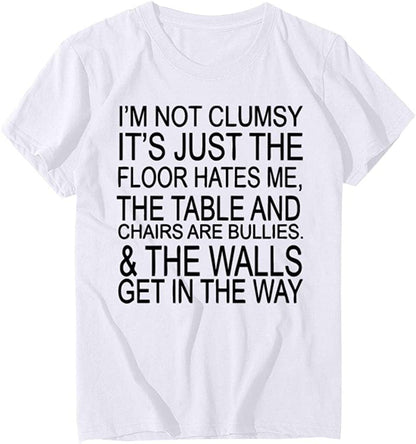 I'M Not Clumsy Tshirt for Women with Sayings Funny Graphic Tees Vintage Teen Girls Casual Summer Short Sleeve Tops