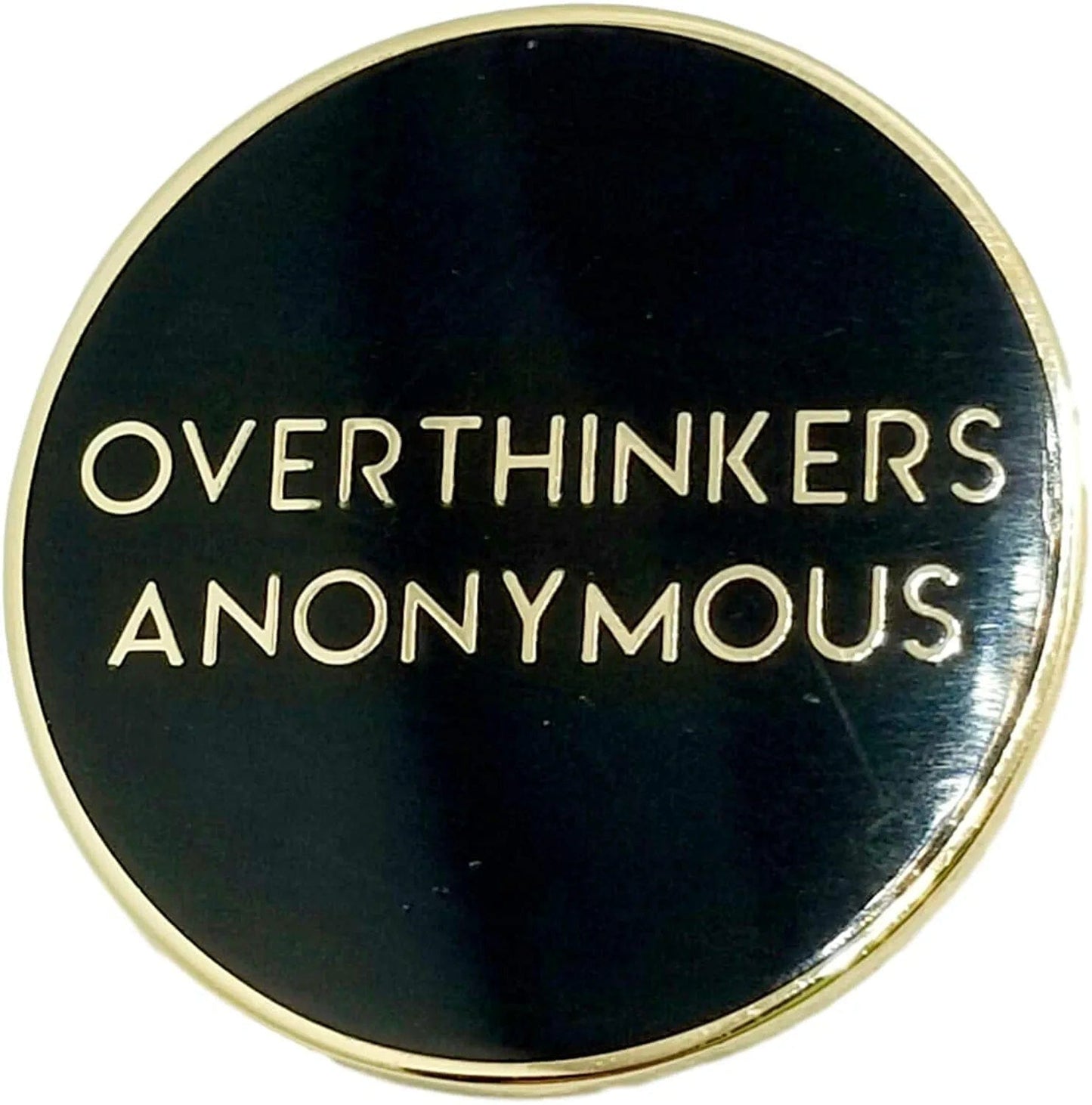 Overthinkers Anonymous Funny Enamel Lapel Pin. 1.1 Inch Size. Black Gold Enamel Pins, Hat Pins, Jean Pins, Backpack Pins