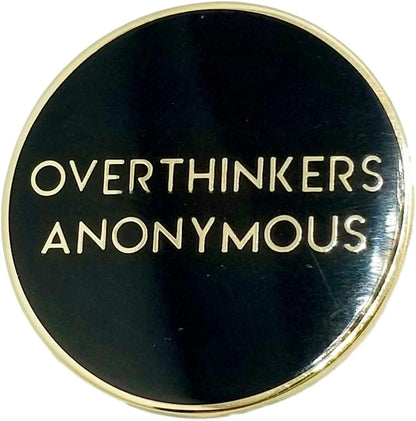 Overthinkers Anonymous Funny Enamel Lapel Pin. 1.1 Inch Size. Black Gold Enamel Pins, Hat Pins, Jean Pins, Backpack Pins