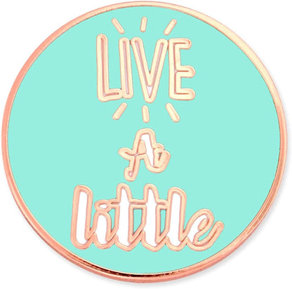 Pinmart Motivational Enamel Lapel Pin Live a Little / 1 Piece