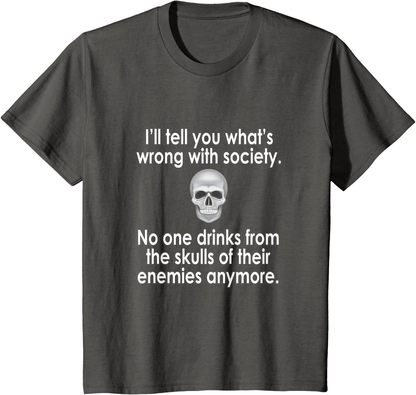 Wrong Society | Drink From The Skull Of Your Enemies T Shirt Arts & Entertainment > Party & Celebration > Gift Giving Splendid Asphalt Youth Kids 6